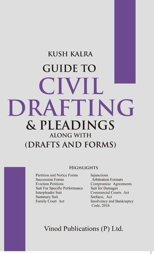 A Guide to Civil Drafting & Pleadings (Along with Drafts and Forms)