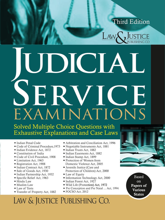 Judicial Service Examinations (Solved Multiple Choice Questions with Exhaustive Explanations and Case Laws, Based on Papers of Various States) 3rd Edn.