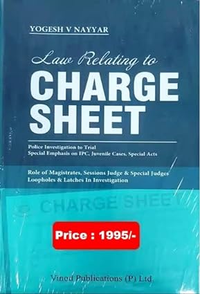 Law Relation to Charge Sheet :- Police Investigation to Trial Special Emphasis On IPC, Juvenile Cases, Special Acts  (Hardcover, Yogesh V. Nayyar)