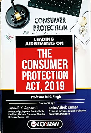 Leading Judgements On The Consumer Protection ACT, 2019 (Professor Jai S. Singh) Forewords By Justice R.K. Agrawal & Justice Ashok Kumar  (Hardcover, Professor Jai S. Singh)