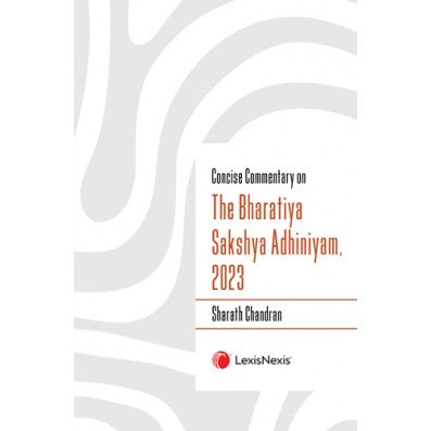 Concise Commentary on The Bharatiya Sakshya Adhiniyam, 2023