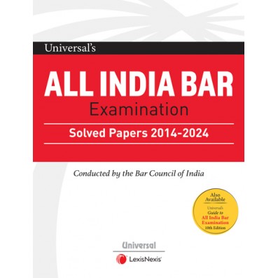 Universal’s All India Bar Examination - Solved Papers 2014-2024