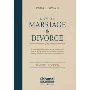 Law of Marriage and Divorce, ( A Comprehensive treatise on Matrimonial Laws of all the Indian communities including Hindus, Muslims, Christians, Parsis and Jews