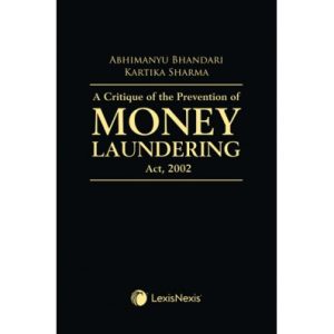 A Critique of the Prevention of Money Laundering Act, 2002