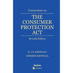 Commentary on the Consumer Protection Act AUTHOR : Dr J N Barowalia