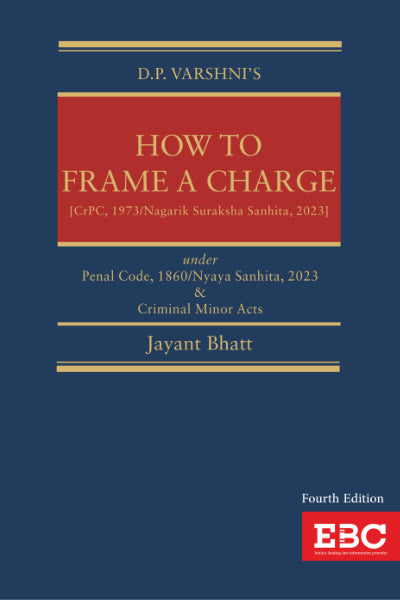 D.P. Varshni How to Frame a Charge: Under Penal Code 1860/Nyaya Sanhita, 2023 and Criminal Minor ActseBook 15% Saving Great Deals D.P. Varshni How to Frame a Charge: Under Penal Code 1860/Nyaya Sanhita, 2023 and Criminal Minor Acts