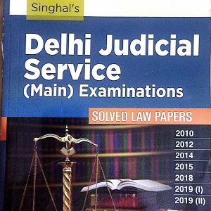 Singhal’s Delhi Judicial Service Mains Examinations By [6th,Edition] 2021 Narender Kumar