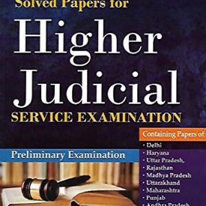 Singhal’s Solved Papers For Higher Judicial Service Exam (PRELIMS) by Bhumika Jain, Shramveer Bhaskar, Pawan Kumar