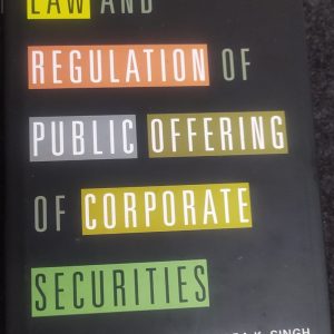 Law and Regulation of Public Offering of Corporate Securities Raghvendra K. Singh and Shailendera K. Singh