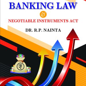 Principles Of Banking Law And Negotiable Instruments Act-Dr. R.P Nainta