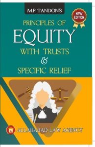 Principles Of Equity With Trusts & Specific Relief -M.P. Tandon