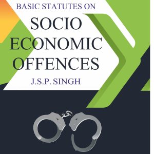 Socio-Economic Offences – J.P.S. Singh