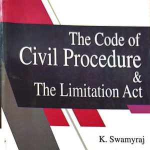 The code of Civil Procedure & The Limitation Act K.swamyraj