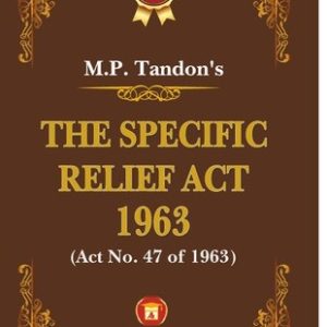 The Specific Relief Act 1963 M.P Tandon's