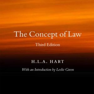 The Concept of Law. HLA Hart Leslie Green, Edited by Joseph Raz, and Penelope A. Bulloch