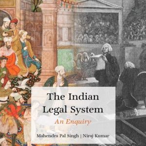 The Indian Legal System An Enquiry Mahendra Pal Singh and Niraj Kumar