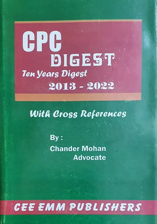 CPC Digest (2013-2022) by Chander Mohan – Edition 2023