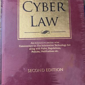 Cyber Law - An exhaustive section wise Commentary on The Information Technology Act along with Rules, Regulations, Policies, Notifications etc