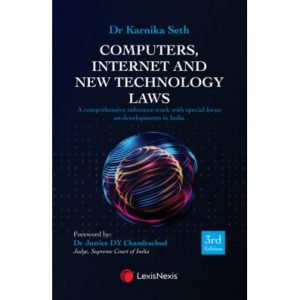 Computers, Internet and New Technology Laws by Dr. Karnika Seth