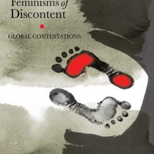 Feminisms of Discontent Global Contestations Edited by Ashleigh Barnes