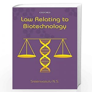 Law Relating to Biotechnology Sreenivasulu N.S.