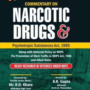 COMMENTARY ON NARCOTIC DRUGS AND PSYCHOTROPIC SUBSTANCES ACT,1985 READY RECKONER OF OFFENCES UNDER NDPS  (Hardcover, MR. R.D. KHARE, B.R. GUPTA)