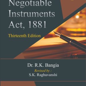 The Negotiable Instruments Act,1881 -Dr.R.K Bangia